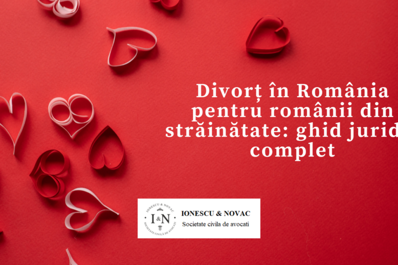 Divorț în România pentru românii din străinătate ghid juridic complet Divorț în România pentru românii din străinătate ghid juridic complet